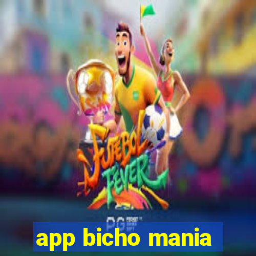 app bicho mania